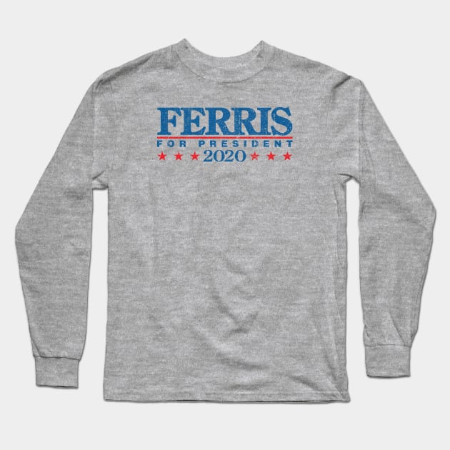 Ferris For President 2020 (Variant) Long Sleeve T-Shirt by huckblade